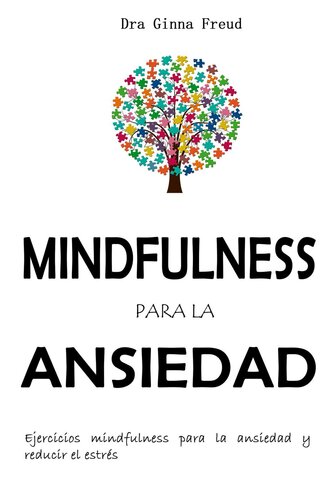 Mindfulness para la ansiedad--Ejercicios mindfulness para la ansiedad y reducir el estrés.