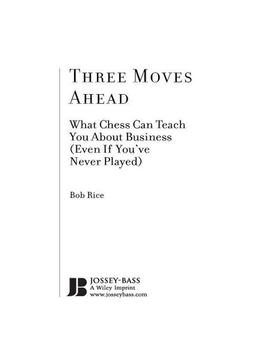 Three Moves Ahead: What Chess Can Teach You About Business