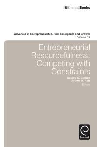 Entrepreneurial Resourcefulness : Competing with Constraints