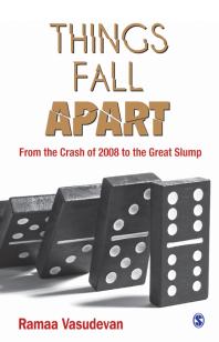 Things Fall Apart : From the Crash of 2008 to the Great Slump