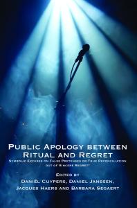 Public Apology Between Ritual and Regret : Symbolic Excuses on False Pretenses or True Reconciliation Out of Sincere Regret?