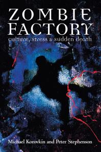 Zombie Factory : Culture, Stress & Sudden Death