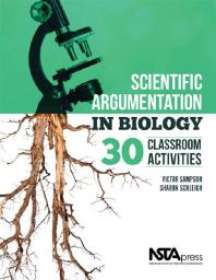 Scientific Argumentation in Biology : 30 Classroom Activities