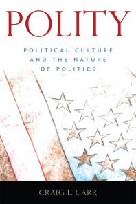 Polity : Political Culture and the Nature of Politics