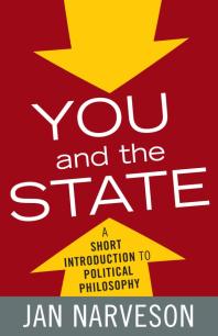 You and the State : A Short Introduction to Political Philosophy