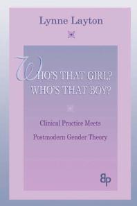 Who's That Girl? Who's That Boy? : Clinical Practice Meets Postmodern Gender Theory