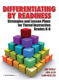 Differentiating by Readiness : Strategies and Lesson Plans for Tiered Instruction, Grades K-8