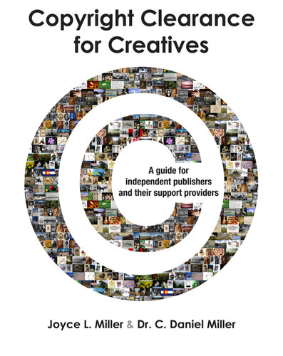 Copyright Clearance for Creatives: A Guide for Independent Publishers and Their Support Providers