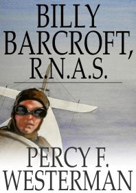 Billy Barcroft, R. N. A. S. : A Story of the Great War