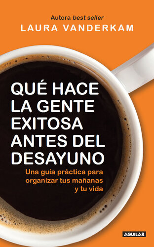 Qué hace la gente exitosa antes del desayuno: Una guía práctica para organizar tus mañanas