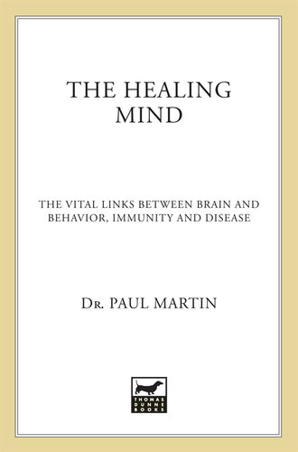 The Healing Mind: The Vital Links Between Brain and Behavior, Immunity and Disease