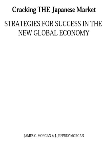 Cracking the Japanese Market: Strategies for Success in the New Global Economy