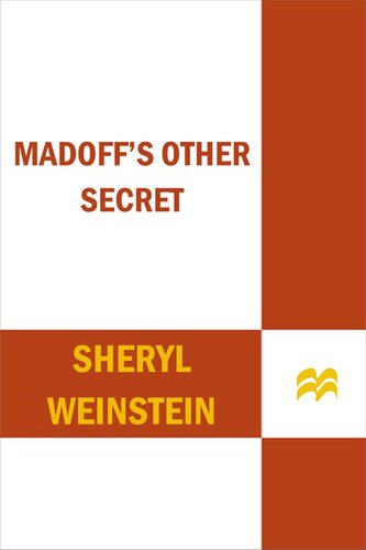 Madoff's Other Secret: Love, Money, Bernie, and Me
