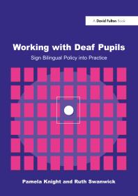 Working with Deaf Children : Sign Bilingual Policy into Practice