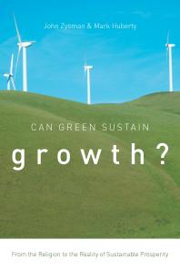 Can Green Sustain Growth? : From the Religion to the Reality of Sustainable Prosperity