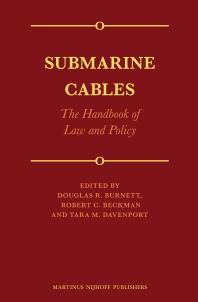 Submarine Cables : The Handbook of Law and Policy