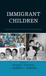 Immigrant Children : Change, Adaptation, and Cultural Transformation