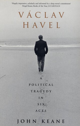 Vaclav Havel: A Political Tragedy in Six Acts