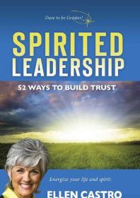 Spirited Leadership : 52 Ways to Build Trust