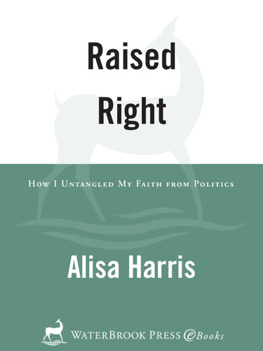 Raised Right: How I Untangled My Faith from Politics