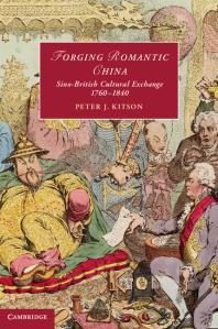 Forging Romantic China : Sino-British Cultural Exchange 1760-1840