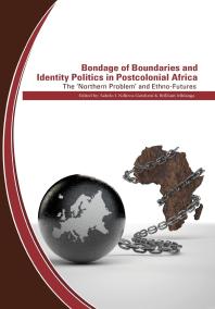 Bondage of Boundaries and Identity Politics in Postcolonial Africa : The �Northern Problem� and Ethno-Futures