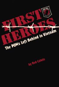 First Heroes : The POWs Left Behind in Vietnam
