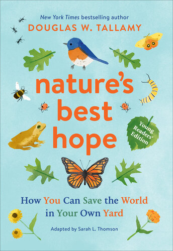 Nature's Best Hope (Young Readers' Edition): How You Can Save the World in Your Own Yard
