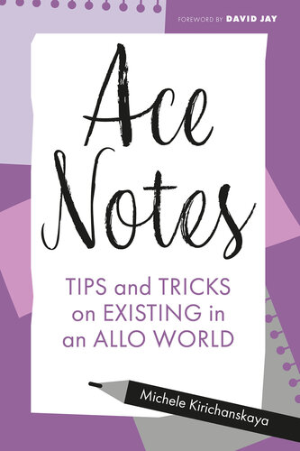Ace Notes: Tips and Tricks on Existing in an Allo World