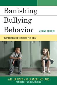 Banishing Bullying Behavior : Transforming the Culture of Peer Abuse