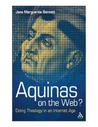 Aquinas on the Web? : Doing Theology in an Internet Age