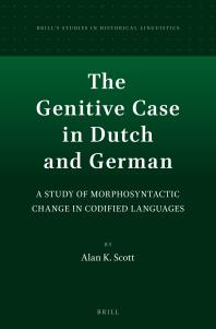 The Genitive Case in Dutch and German : A Study of Morphosyntactic Change in Codified Languages