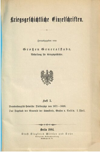 Brandenburgisch-Polnische Türkenzüge von 1671-1688 / Das Tagebuch des Generals der Kavallerie, Grafen v. Nostitz I. Teil