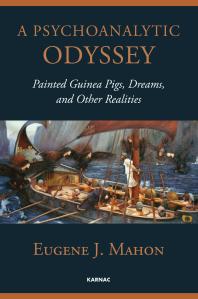 A Psychoanalytic Odyssey : Painted Guinea Pigs, Dreams, and Other Realities