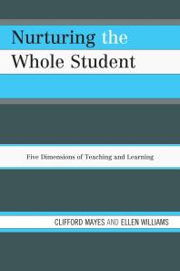 Nurturing the Whole Student : Five Dimensions of Teaching and Learning