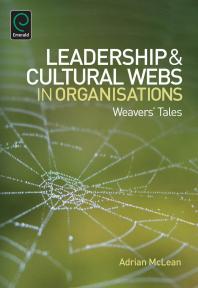 Leadership and Cultural Webs in Organisations : Weavers' Tales