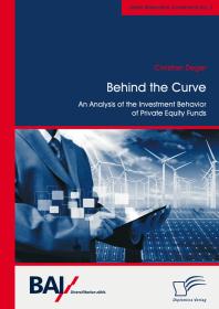 Behind the Curve: An Analysis of the Investment Behavior of Private Equity Funds : An Analysis of the Investment Behavior of Private Equity Funds