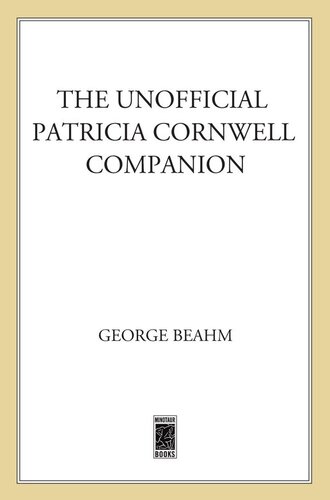 The Unofficial Patricia Cornwell Companion: A Guide to the Bestselling Author's Life and Work