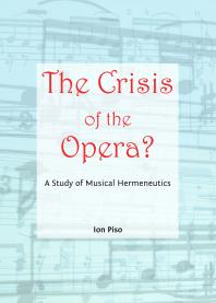 The Crisis of the Opera? A Study of Musical Hermeneutics : A Study of Musical Hermeneutics