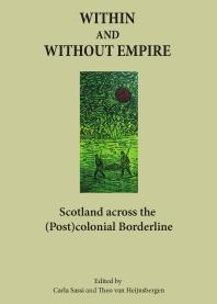 Within and Without Empire : Scotland Across the (Post)colonial Borderline
