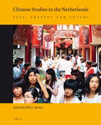 Chinese Studies in the Netherlands : Past, Present and Future
