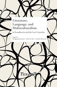Literature, Language, and Multiculturalism in Scandinavia and the Low Countries
