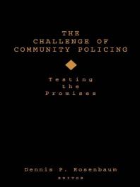 The Challenge of Community Policing : Testing the Promises