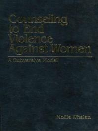 Counseling to End Violence Against Women : A Subversive Model