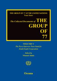 The Group of 77 at the United Nations : Volume V: the Perez-Guerrero Trust Fund for South-South Cooperation (PGTF)