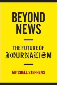 Beyond News : The Future of Journalism