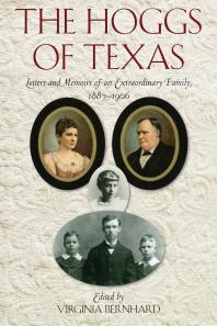 The Hoggs of Texas : Letters and Memoirs of an Extraordinary Family 1887-1906