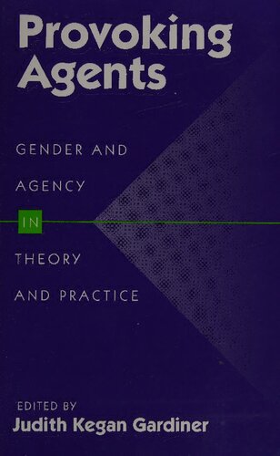 Provoking Agents: Gender and Agency in Theory and Practice
