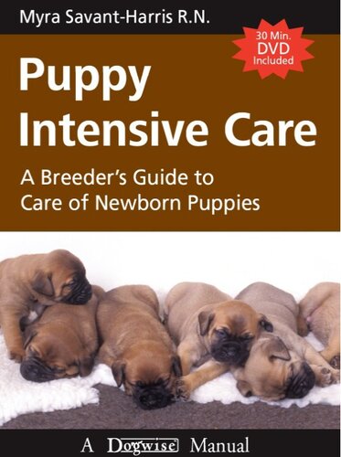 Puppy Intensive Care: A Breeder's Guide to Care of Newborn Puppies