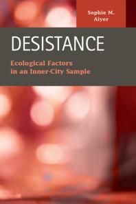 Desistance : Ecological Factors in an Inner-City Sample